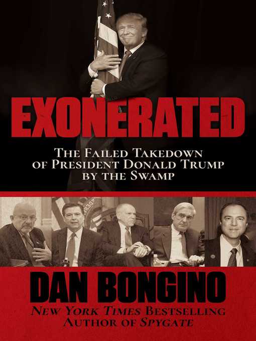 Title details for Exonerated: the Failed Takedown of President Donald Trump by the Swamp by Dan Bongino - Available